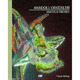 ANADOLU ORKIDELERI - FARUK AKBAŞ
