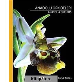 ANADOLU ORKIDELERI - FARUK AKBAŞ