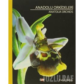 ANADOLU ORKIDELERI - FARUK AKBAŞ