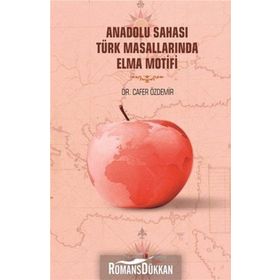 Anadolu Sahası Türk Masallarında Elma Motifi - Cafer Özdemir