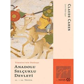 Anadolu Selçuklu Devleti - Türkiye'nin Doğuşu - Claude Cahen