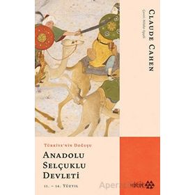 Anadolu Selçuklu Devleti - Türkiye'nin Doğuşu - Claude Cahen