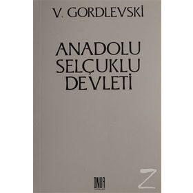 Anadolu Selçuklu Devleti- V. Gordlevski