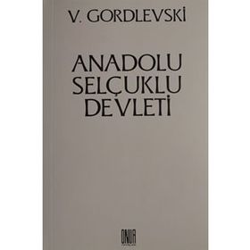 Anadolu Selçuklu Devleti- V. Gordlevski