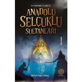 Anadolu Selçuklu Sultanları - Mihrabad Yayınları