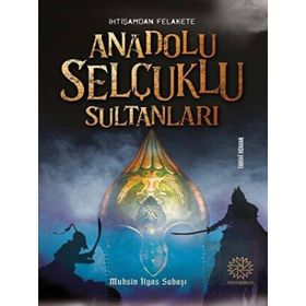 Anadolu Selçuklu Sultanları - Mihrabad Yayınları