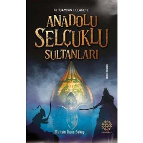 Anadolu Selçuklu Sultanları - Mihrabad Yayınları