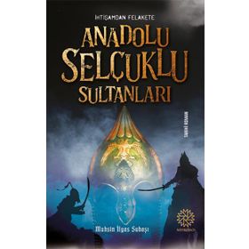 Anadolu Selçuklu Sultanları - Mihrabad Yayınları