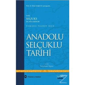 Anadolu Selçuklu Tarihi - Tamara Talbot Rice Tuna Kaan Taştan