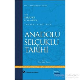 Anadolu Selçuklu Tarihi - Tamara Talbot Rice Tuna Kaan Taştan