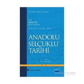 Anadolu Selçuklu Tarihi - Tamara Talbot Rice Tuna Kaan Taştan