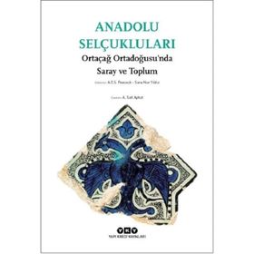 ANADOLU SELÇUKLULARI ALAEDDIN KEYKUBAD VE ZAMANI - YAVUZ SELIM BURGU