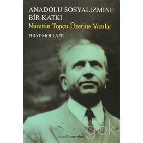 Anadolu Sosyalizmine Bir Katkı Nurettin Topçu Üzerine Yazılar Fırat Mollaer