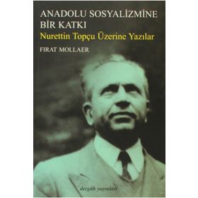 Anadolu Sosyalizmine Bir Katkı Nurettin Topçu Üzerine Yazılar Fırat Mollaer