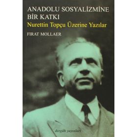 Anadolu Sosyalizmine Bir Katkı Nurettin Topçu Üzerine Yazılar Fırat Mollaer