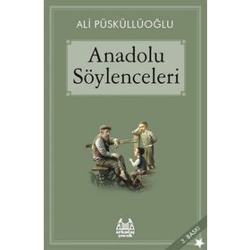 ANADOLU SÖYLENCELERİ - ALI PÜSKÜLLÜOĞLU