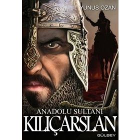 Anadolu Sultanı - Kılıçarslan - Yunus Ozan