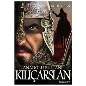 Anadolu Sultanı - Kılıçarslan - Yunus Ozan
