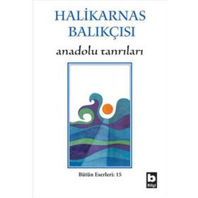ANADOLU TANRILARI - HALIKARNAS BALIKÇISI