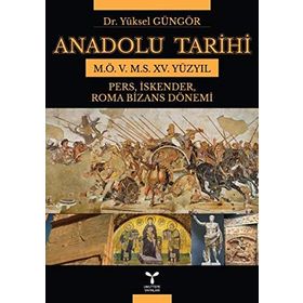 Anadolu Tarihi - Yüksel Güngör