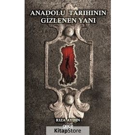 Anadolu Tarihinin Gizlenen Yanı - Rıza Aydın