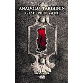 Anadolu Tarihinin Gizlenen Yanı - Rıza Aydın
