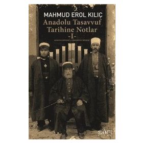 Anadolu Tasavvuf Tarihine Notlar - 1 - Mahmud Erol Kılıç
