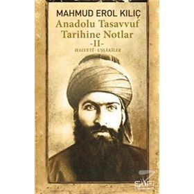 Anadolu Tasavvuf Tarihine Notlar 2 - Mahmut Erol Kılıç