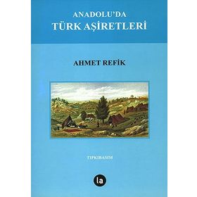 ANADOLU TÜRK AŞİRETLERİ - İSMAİL BOZKURT
