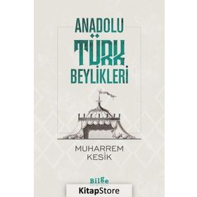 Anadolu Türk Beylikleri - Muharrem Kesik