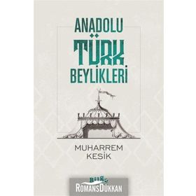 Anadolu Türk Beylikleri - Muharrem Kesik