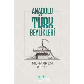 Anadolu Türk Beylikleri - Muharrem Kesik