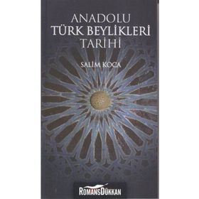 ANADOLU TÜRK BEYLIKLERI TARIHI - SALIM KOCA