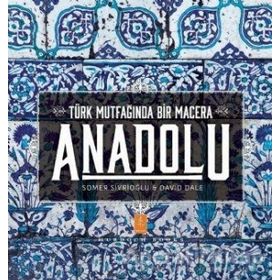Anadolu - Türk Mutfağında Bir Macera - David Dale