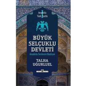 Anadolu Türk Tarihi 1 Büyük Selçuklu Devleti Timaş Yayınları