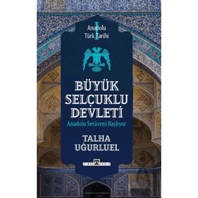Anadolu Türk Tarihi 1 Büyük Selçuklu Devleti Timaş Yayınları