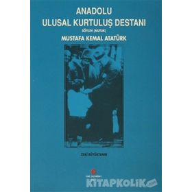 ANADOLU ULUSAL KURTULUŞ DESTANI SÖYLEV NUTUK - ZEKI BÜYÜKTANIR