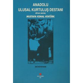 ANADOLU ULUSAL KURTULUŞ DESTANI SÖYLEV NUTUK - ZEKI BÜYÜKTANIR