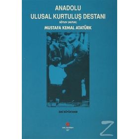 ANADOLU ULUSAL KURTULUŞ DESTANI SÖYLEV NUTUK - ZEKI BÜYÜKTANIR
