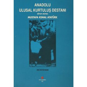 ANADOLU ULUSAL KURTULUŞ DESTANI SÖYLEV NUTUK - ZEKI BÜYÜKTANIR