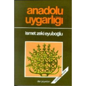 ANADOLU UYGARLIĞI - İSMET ZEKI EYÜBOĞLU