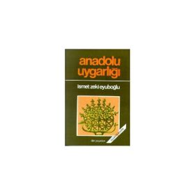 ANADOLU UYGARLIĞI - İSMET ZEKI EYÜBOĞLU