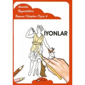 ANADOLU UYGARLIKLARI BOYAMA KİTAPLARI DIZISI 4 İYONLAR - MUSTAFA AKSOY