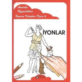 ANADOLU UYGARLIKLARI BOYAMA KİTAPLARI DIZISI 4 İYONLAR - MUSTAFA AKSOY