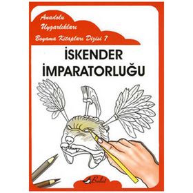 ANADOLU UYGARLIKLARI BOYAMA KİTAPLARI DIZISI 7 İSKENDER İMPARATORLUĞU - MUSTAFA AKSOY