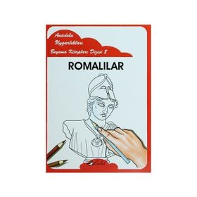 ANADOLU UYGARLIKLARI BOYAMA KİTAPLARI DIZISI 8 ROMALILAR - MUSTAFA AKSOY
