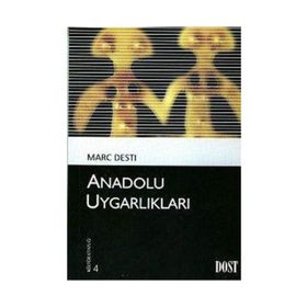 ANADOLU UYGARLIKLARI (LES CIVILISATIONS ANATOLIENNES) - MARC DESTI