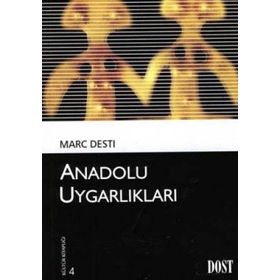 ANADOLU UYGARLIKLARI (LES CIVILISATIONS ANATOLIENNES) - MARC DESTI