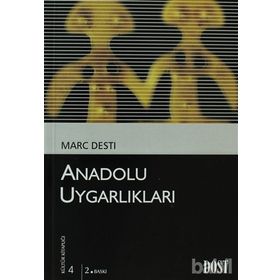 ANADOLU UYGARLIKLARI (LES CIVILISATIONS ANATOLIENNES) - MARC DESTI