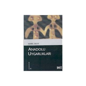 ANADOLU UYGARLIKLARI (LES CIVILISATIONS ANATOLIENNES) - MARC DESTI